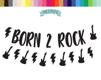 Born 2 Rock, Born 2 Rock Banner, Rock Birthday, Music Birthday, 2nd Birthday Banner, 2nd Birthday Party, Rock Themed Birthday