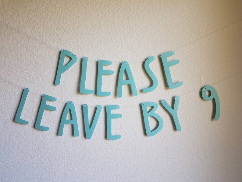 Please Leave by 9 Banner Funny Banner Please Leave by 9 - Etsy UK