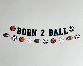 Born 2 Ball Birthday Banner Sports Theme Party Decoration Basketball Baseball Football, 2nd Birthday Sports Theme, 2nd Birthday Ideas