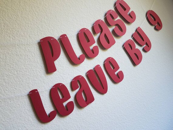 Please Leave by 9 Banner Funny Banner Please Leave by 9 - Etsy