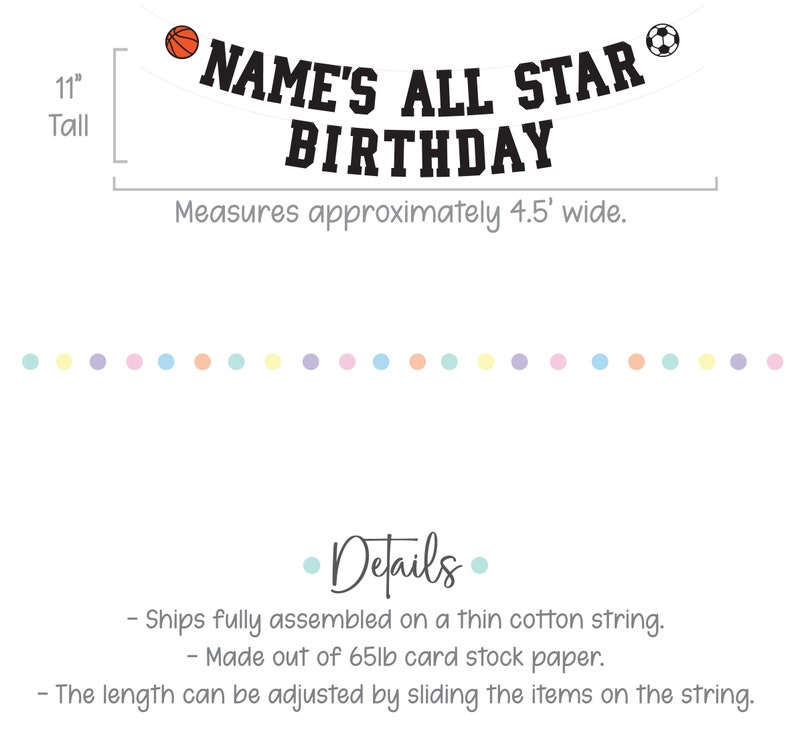 Peut inclure: Une banni&egrave;re noire et blanche avec le texte "NAME'S ALL STAR BIRTHDAY" et un graphique de ballon de basket et de football. La banni&egrave;re mesure 11 pouces de haut et 4,5 pieds de large. Elle est faite de papier cartonn&eacute; de 65 lb et est livr&eacute;e enti&egrave;rement assembl&eacute;e sur une fine ficelle en coton.