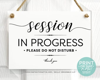Session In Progress Please Do Not Disturb Elegant Sign ~ Print instantly or Ship! ~ Pretty script type for modern home or business