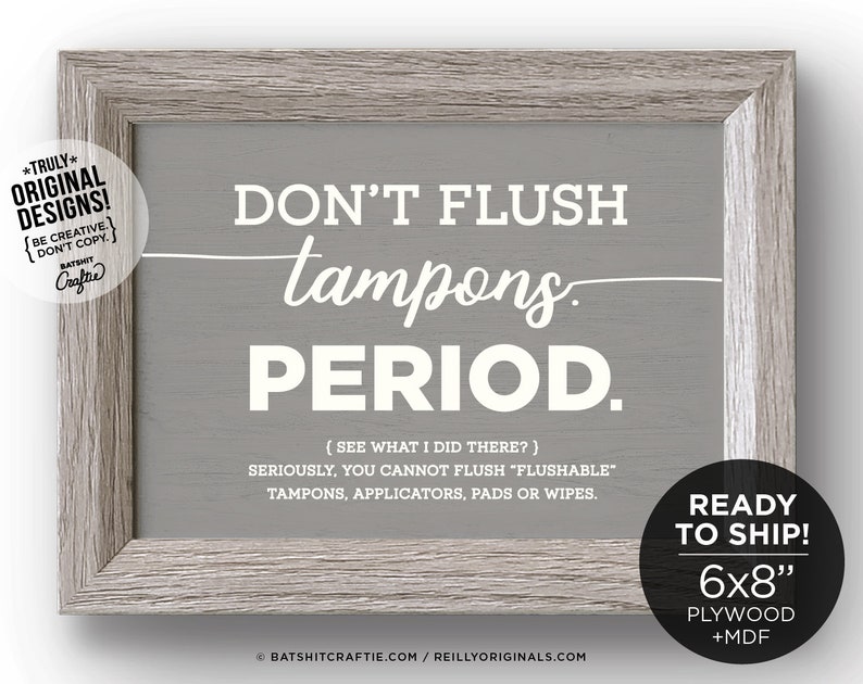 Funny Bathroom Sign Don't Flush Tampons Period Only Toilet Etsy