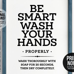 Puede incluir: Señal imprimible en blanco y negro con el texto "Be Smart Wash Your Hands Properly." La señal también incluye las instrucciones "Lávese bien las manos con jabón durante 20 segundos, luego séquelas completamente."