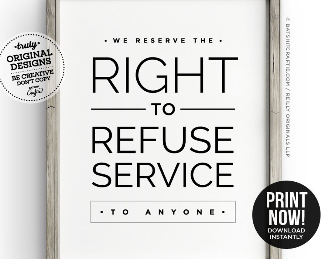 Right to Refuse Service to Anyone PRINTABLE SIGN modern Simple Poster