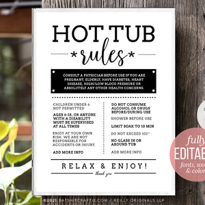 Può includere: Un cartello stampabile in bianco e nero con il testo "HOT TUB rules" e un elenco di regole per l'uso di una vasca idromassaggio. Le regole includono: consultare un medico prima dell'uso, i bambini sotto i 6 anni non sono ammessi, i bambini dai 6 ai 18 anni devono essere supervisionati, non consumare alcol o droghe prima/durante l'uso, fare la doccia prima dell'uso, limitare l'immersione a 10 minuti, non superare i 102 gradi, niente vetro dentro o intorno alla vasca idromassaggio, aggiungere altre informazioni, rilassarsi e godersi. Il cartello include anche il testo "truly original designs" e "fully editable fonts, words & colors".