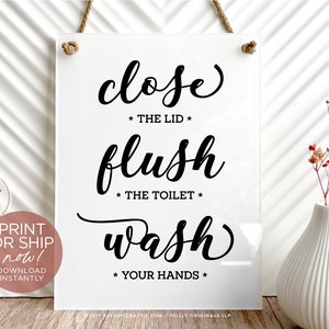 Cute Bathroom Sign ~ Close Lid Flush Toilet Wash Hands ~ Ready to ship or Print Instantly! Elegant modern farmhouse wall art decor