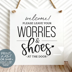 Please Leave Your Worries & Shoes at the Door, Download and Print Instantly or Ship Now! ~ Pretty Decor for Rustic Modern Farmhouse Home
