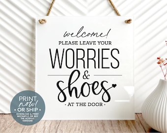 Please Leave Your Worries & Shoes at the Door, Download and Print Instantly or Ship Now! ~ Pretty Decor for Rustic Modern Farmhouse Home