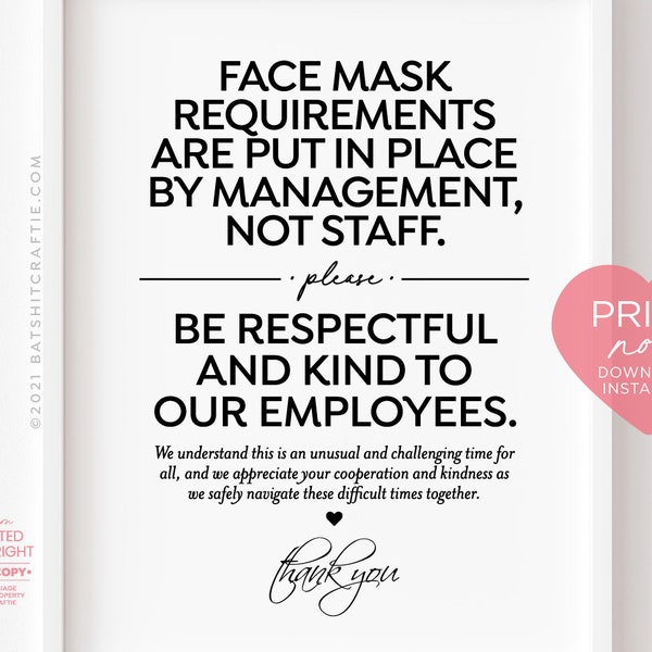 Please Be Respectful and Kind to Employees ~ Mask Requirements by Management, not Staff ~ 5x7, 8x10 + 8.5x11" included ~ Print Instantly