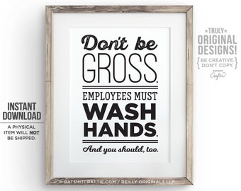 FUNNY Employees Must Wash Hands PRINTABLE Bathroom Sign Don't be Gross You Should Too Compliance Toilet humor Download Unique Cute Decor