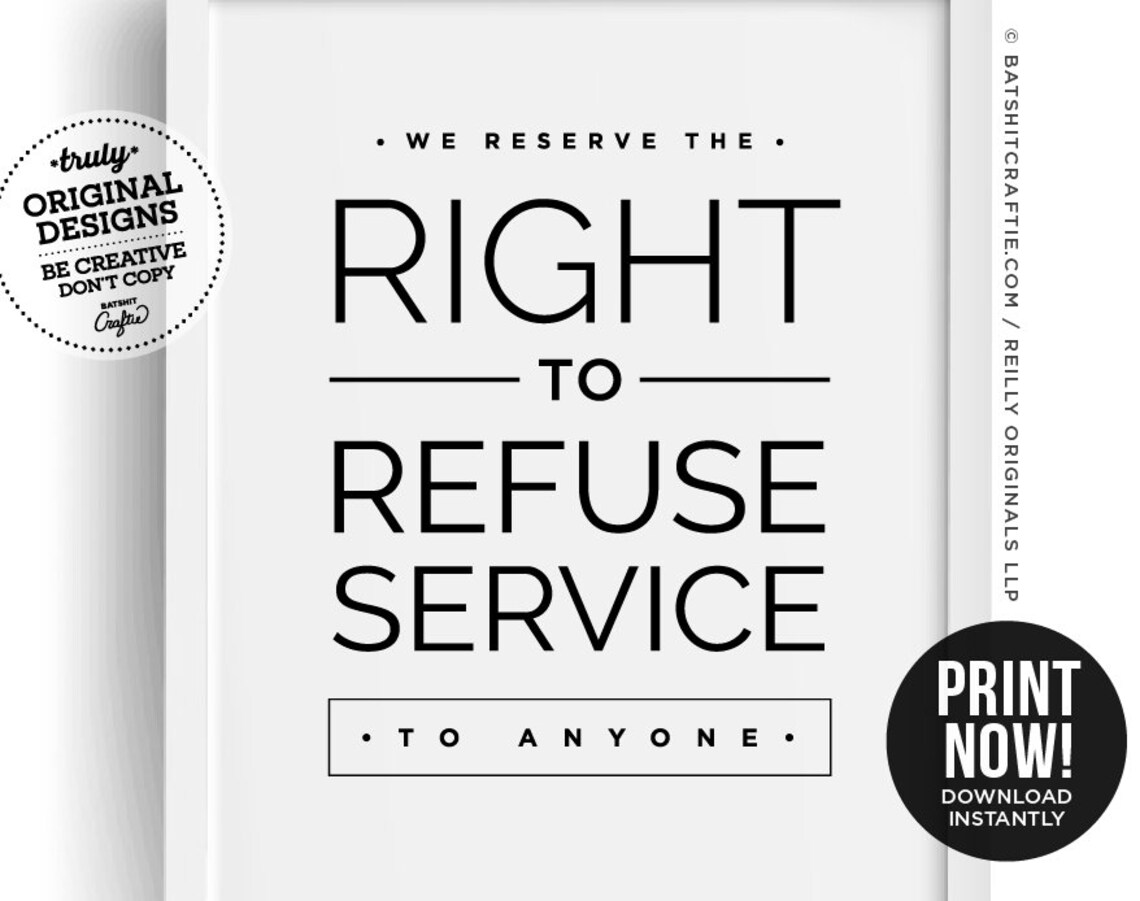 Right to Refuse Service to Anyone PRINTABLE SIGN modern | Etsy