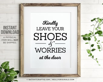 Cute Printable Kindly leave your shoes + worries at the door home decor sign wall art print rustic modern farmhouse classy elegant download