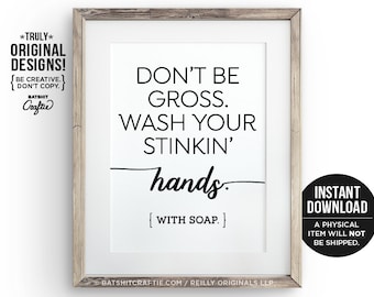 PRINTABLE Don't Be Gross Wash Your Stinkin Hands Funny Bathroom Sign Instant Download Cute Quote Wall Art Home Decor Toilet Humor unique