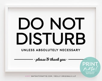 Do Not Disturb Unless Absolutely Necessary Simple and Elegant Printable Sign ~ Download and Print Instantly! Great for Office, Home Etc