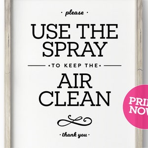 Please use spray PRINTABLE Sign ~ Instantly download, print + display ~ Cute Toilet Decor, great for shared family bathrooms / offices