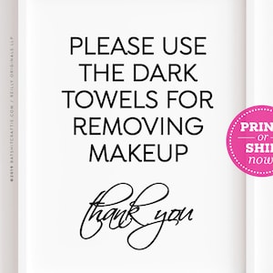 Please Use Dark Towels for Removing Makeup Sign ~ Ready to Ship or Print at home Instantly! Elegant, modern, pretty airbnb bathroom decor