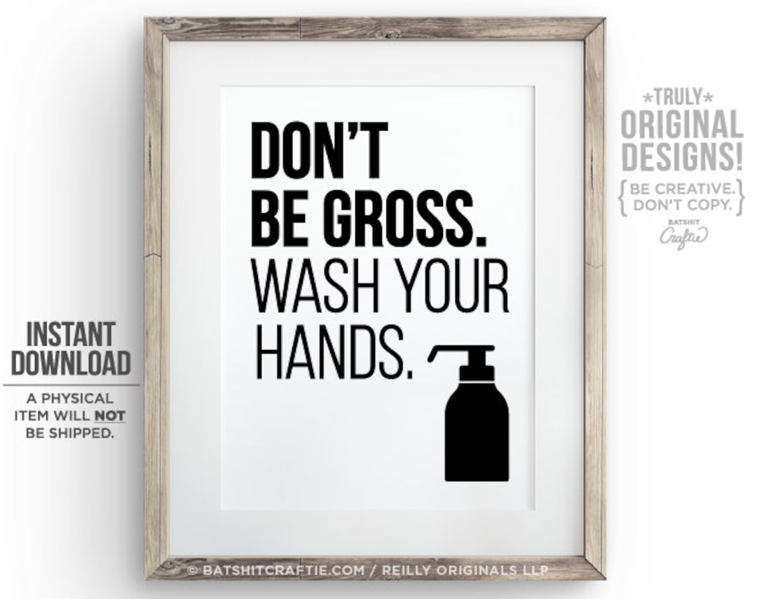 Wash Your Hands Bathroom Sign Printable Don't Be Gross Funny Gift ...