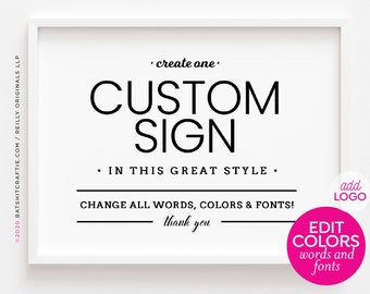May include: A white framed sign with black text that reads "create one. CUSTOM SIGN. IN THIS GREAT STYLE. CHANGE ALL WORDS, COLORS & FONTS! thank you". There is a pink circle with white text that reads "EDIT COLORS words and fonts" and a white circle with black text that reads "add LOGO".