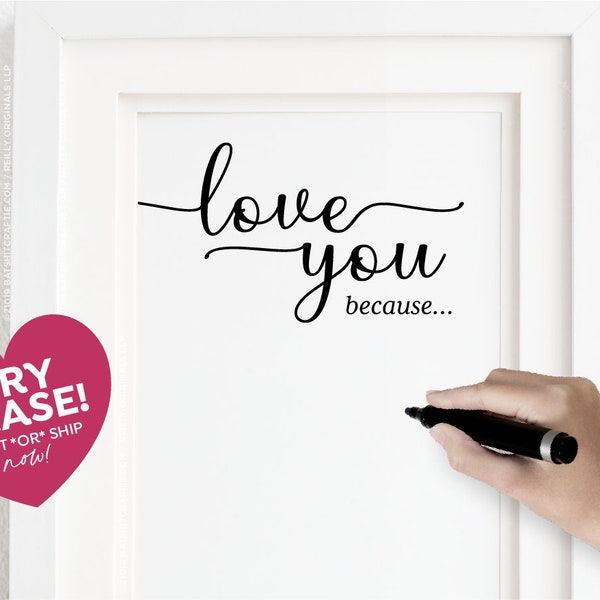Love You Because Dry Erase Sign ~ Print Instantly or Ship Now! ~ Cute Valentine's Day, Anniversary, Wedding, Engagement Birthday Gift Decor
