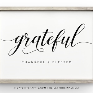 Grateful Thankful Blessed PRINTABLE ~ Cute Elegant Thanksgiving and Daily Decor and Wall Art ~ Elegant Holiday Decoration