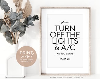 May include: A black and white printable sign that says "please. TURN OFF THE LIGHTS & A/C • AS YOU LEAVE • thank you".