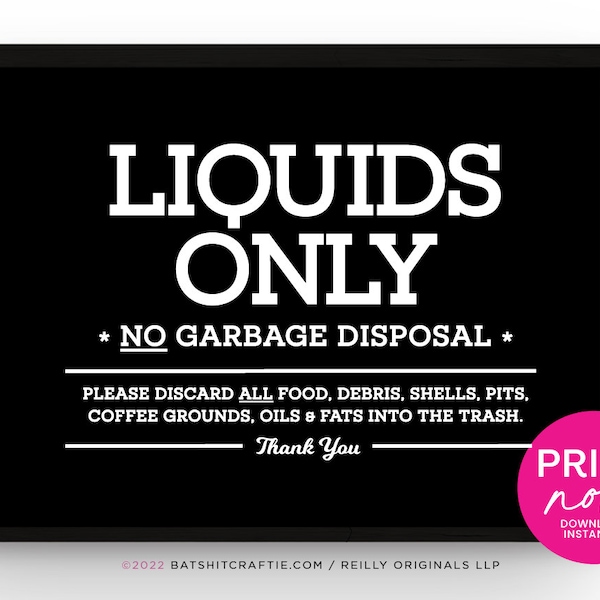 Liquids Only, No Garbage Disposal, Printable Kitchen Sink Sign to help Protect your Drain, Instantly download, print and display!