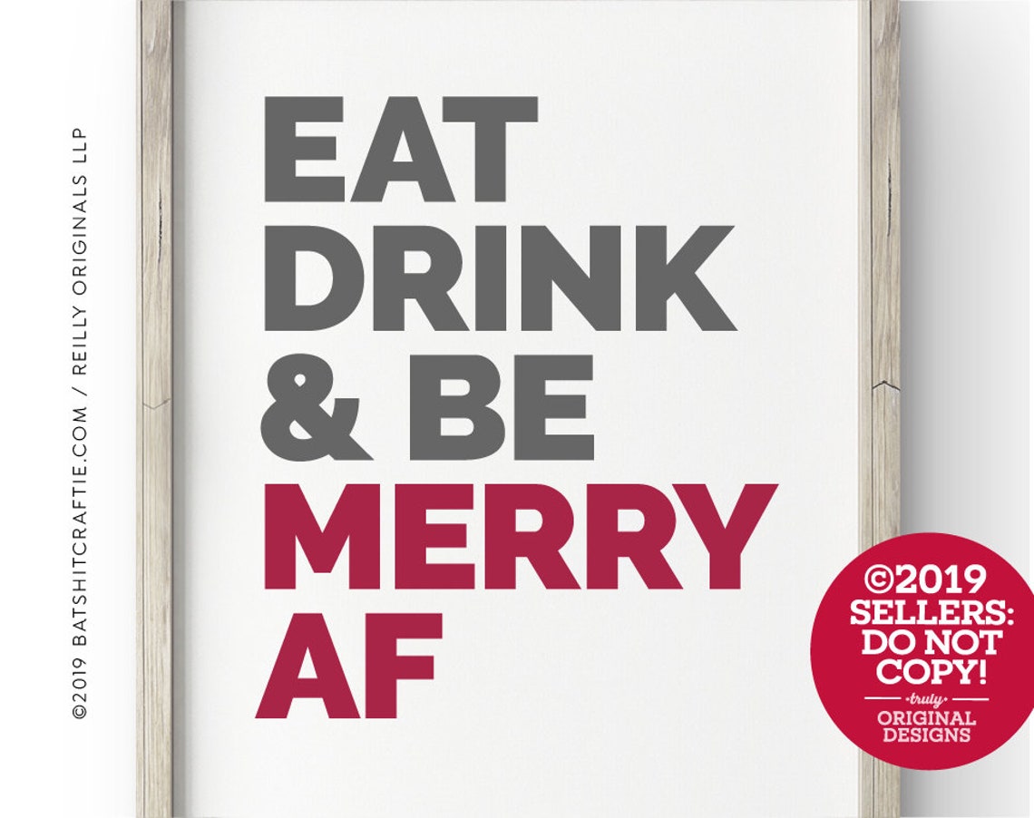 Funny Christmas Decor Printable Eat Drink Be Merry AF Etsy