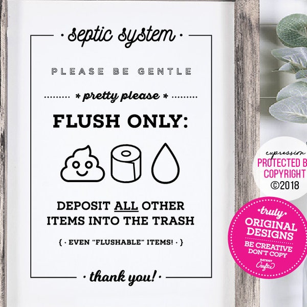 Cute Septic System Printable Sign ~ {Now protected by Copyright} ~ Please Be Gentle, Flush Only Pee, Poo & Toilet Paper, No "flushable" item
