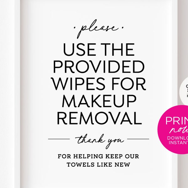 Please Use Provided Wipes Removing Makeup Sign ~ Instantly Download, Includes 4x6", 5x7" + 8x10" ~ Keep airbnb towels white and bright