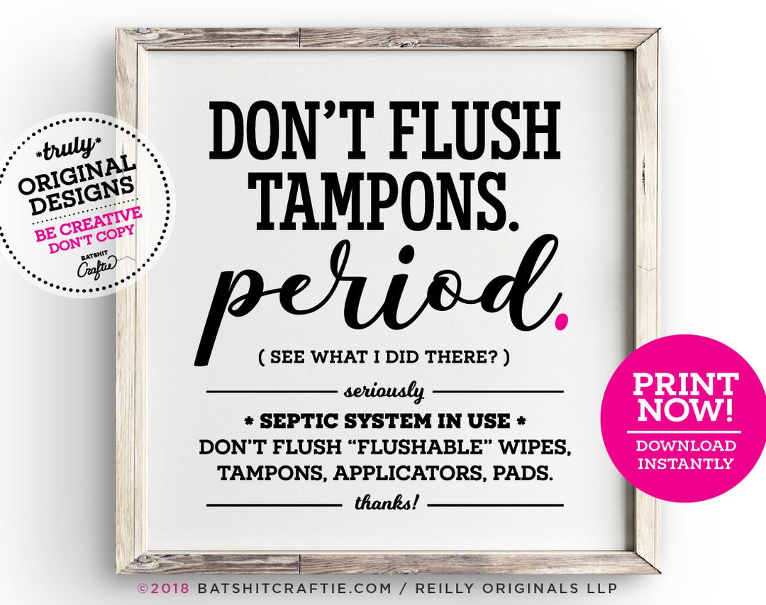 Funny Septic System Sign Don't Flush Tampons. Period. Download Print