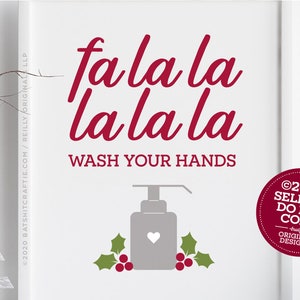 Cute PRINTABLE Sign ~ Fa la la Wash Your Hands ~  for homes businesses practicing safe social distancing requiring face covering
