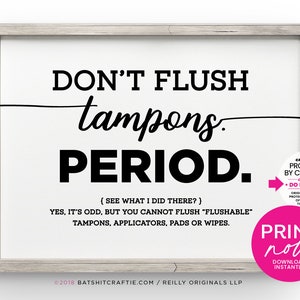 Funny PRINTABLE Bathroom Sign Don't Flush Tampons PERIOD Septic System Sensitive Plumbing Cute sanitary feminine products art Toilet Humor