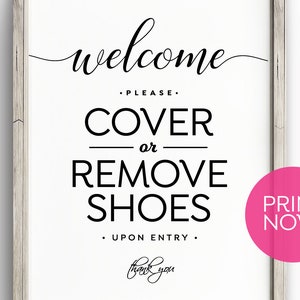 Welcome! Remove or Cover Shoes PRINTABLE SIGN ~ Instantly Download + Print ~ Elegant Modern Poster Realtor Open House Home Business Safety