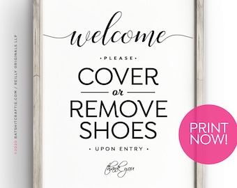 Welcome! Remove or Cover Shoes PRINTABLE SIGN ~ Instantly Download + Print ~ Elegant Modern Poster Realtor Open House Home Business Safety