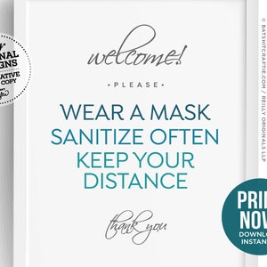 May include: A printable sign with the text "welcome! Please wear a mask, sanitize often, keep your distance, thank you". The sign is white with teal text and a teal circle with the text "Print Now! Download Instantly".