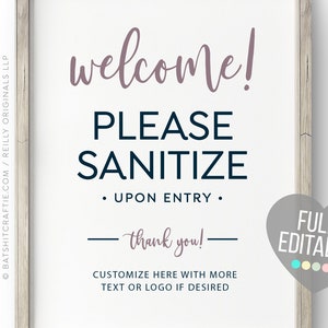 Puede incluir: Un letrero enmarcado con las palabras "welcome! PLEASE SANITIZE UPON ENTRY thank you!" en una mezcla de fuentes y colores. El letrero también incluye el texto "CUSTOMIZE HERE WITH MORE TEXT OR LOGO IF DESIRED" y un gráfico en forma de corazón que dice "FULLY EDITABLE!"