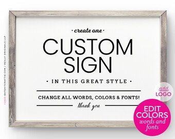 May include: A white sign with black text that says "create one. CUSTOM SIGN. IN THIS GREAT STYLE. CHANGE ALL WORDS, COLORS & FONTS! thank you". There is a pink circle with white text that says "EDIT COLORS words and fonts" and a black and white logo that says "add LOGO".