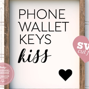Phone Wallet Keys Kiss SVG Cut File ~ Instantly Download, Cut + Create! Cute Entry Foyer Decor