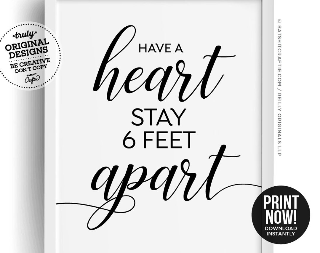 Stay 6 Feet Apart Have a Heart PRINTABLE SIGN Social Distance Poster