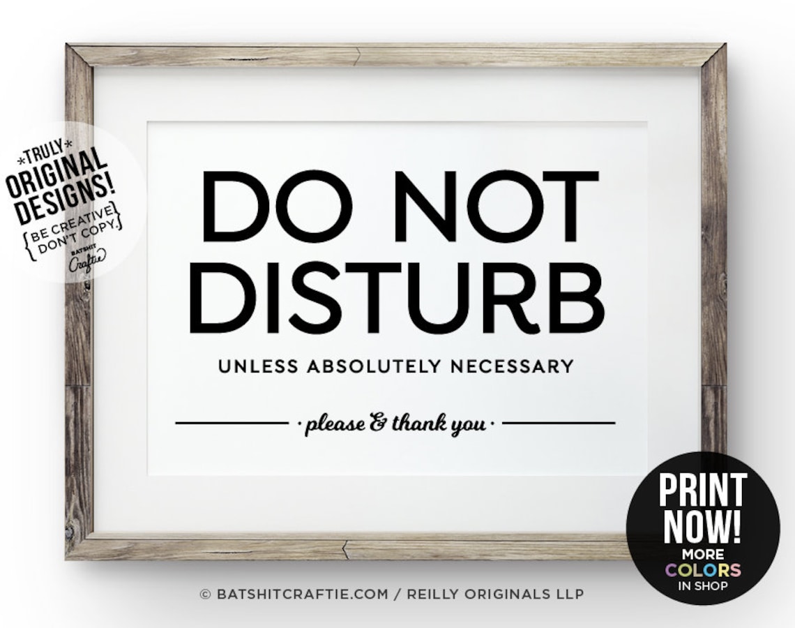 Do Not Disturb Unless Absolutely Necessary Printable sign wall Etsy