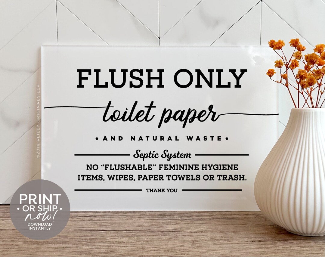 Flush Only Toilet Paper Septic System Sign Ready to Ship or Print at Home Instantly Elegant do