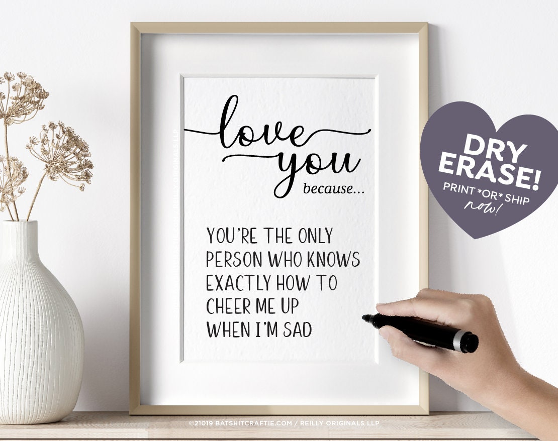 Love You Because Dry Erase Sign ~ Print Instantly or Ship Now! ~ Cute Valentine's Day, Anniversary, Wedding, Engagement Birthday Gift Decor