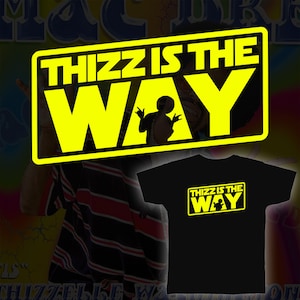 May include: Black t-shirt with a yellow graphic that says "Thizz Is The Way" with a silhouette of a person in the middle of the word "Way".