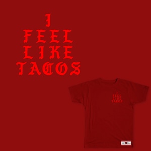 I Feel Like Tacos