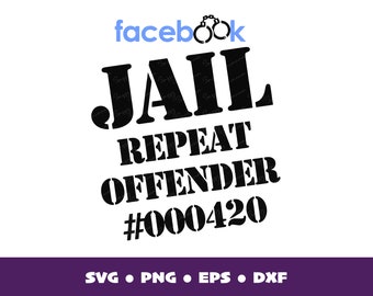 Facebook Jail SVG, FB Jail png, Repeat Offender, Facebook offender, Digital Download, Clipart, Cricut Art, Silhouette Art, Commercial Use