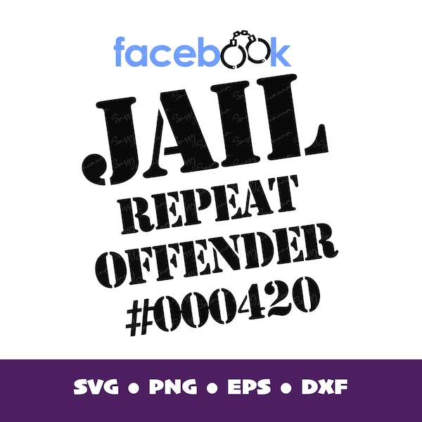 Facebook Jail SVG, FB Jail png, Repeat Offender, Facebook offender, Digital Download, Clipart, Cricut Art, Silhouette Art, Commercial Use