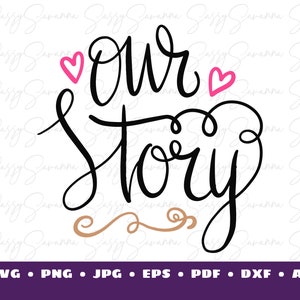 Our Story SVG -I Love You Quote - Shirt Designs - svg - dxf - eps - png - Silhouette - Cricut - Digital File - Clipart