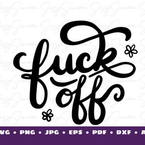 Fuck Off SVG, Frech, Lustiger Spruch, Digitaler Download, Clipart, Cricut Art, Silhouette Art, kommerzielle Nutzung, Bügelbild