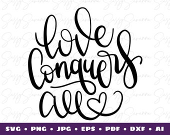 Love Conquers All, SVG, Love Quote, Digital Download, Clipart, Cricut Art, Silhouette Art, Commercial Use